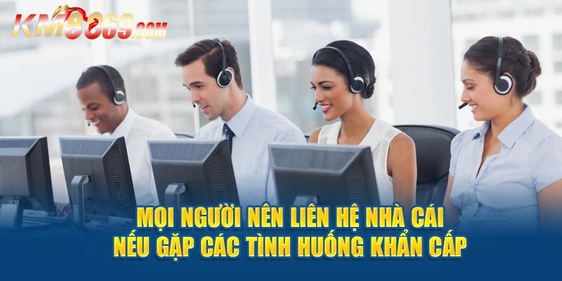 Các tình huống cần liên hệ KM88