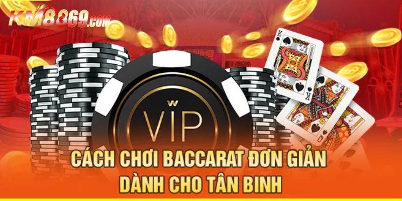 Bật Mí Các Cách Chơi Baccarat Luôn Thắng Từ KM88
