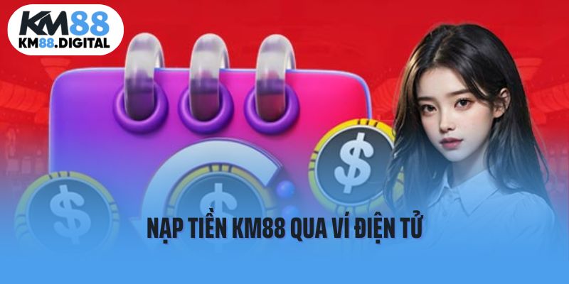 Nạp tiền KM88 qua ví điện tử
