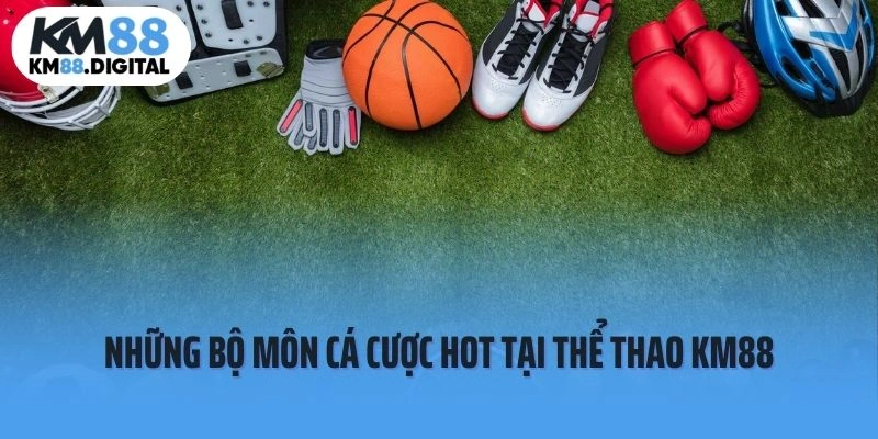 Sảnh thể thao tại KM88 có những bộ môn nổi bật nào?